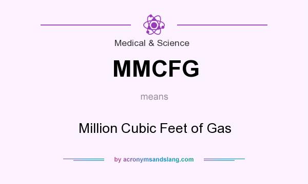 What does MMCFG mean? It stands for Million Cubic Feet of Gas