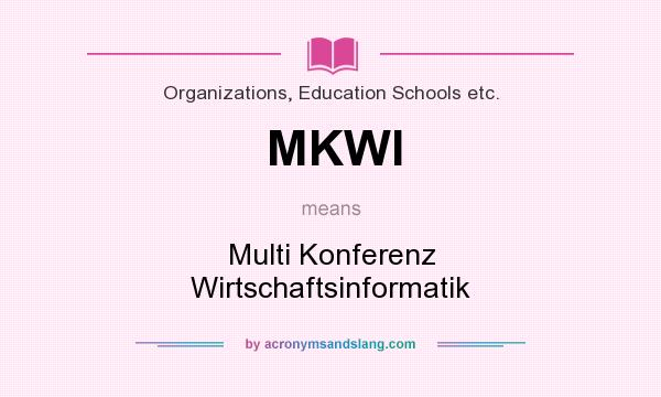 What does MKWI mean? It stands for Multi Konferenz Wirtschaftsinformatik