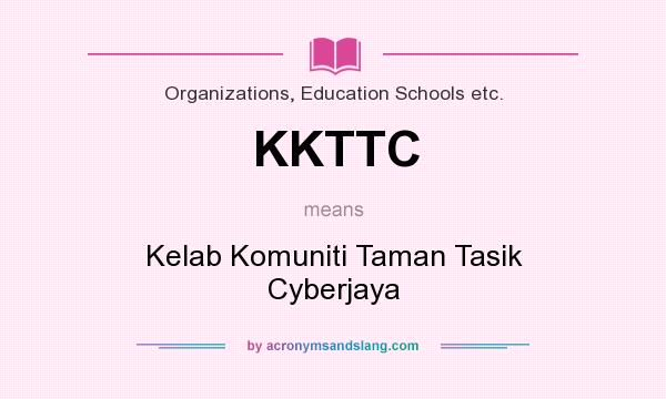What does KKTTC mean? It stands for Kelab Komuniti Taman Tasik Cyberjaya
