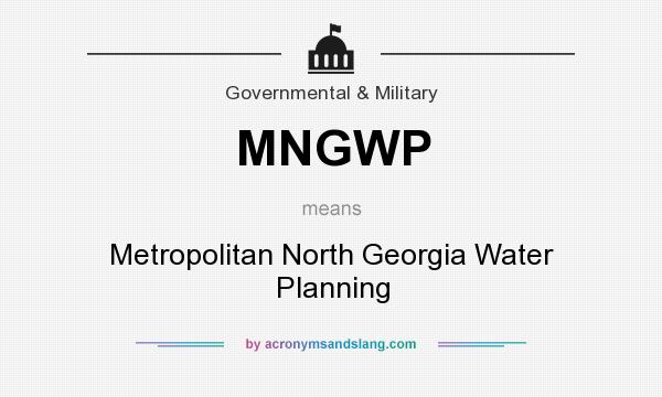 What does MNGWP mean? It stands for Metropolitan North Georgia Water Planning