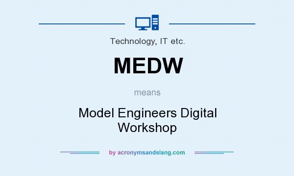 What does MEDW mean? It stands for Model Engineers Digital Workshop