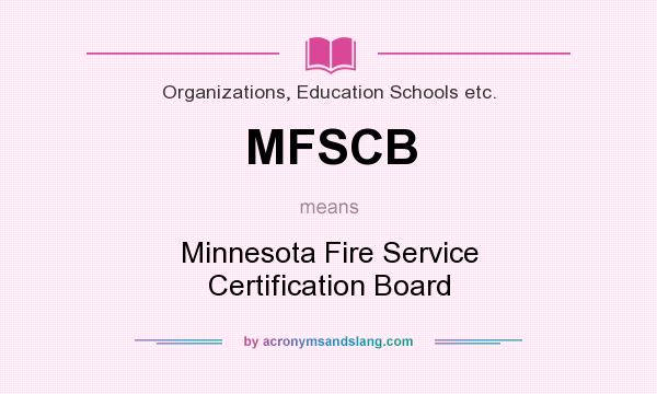 What does MFSCB mean? It stands for Minnesota Fire Service Certification Board