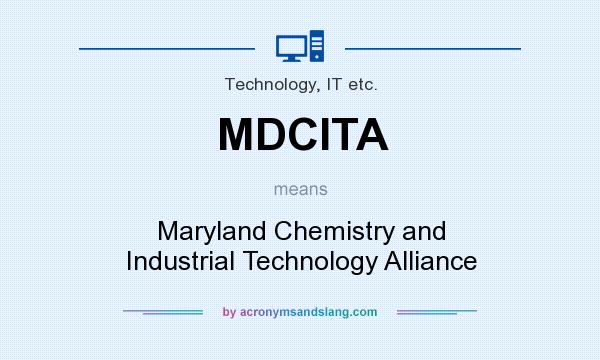 What does MDCITA mean? It stands for Maryland Chemistry and Industrial Technology Alliance