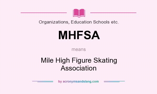 What does MHFSA mean? It stands for Mile High Figure Skating Association