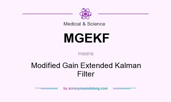 What does MGEKF mean? It stands for Modified Gain Extended Kalman Filter