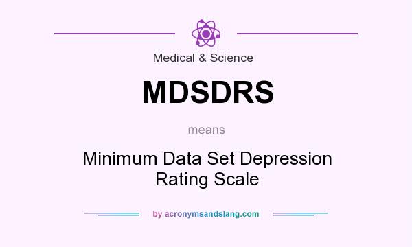 What does MDSDRS mean? It stands for Minimum Data Set Depression Rating Scale