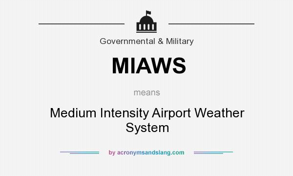 What does MIAWS mean? It stands for Medium Intensity Airport Weather System