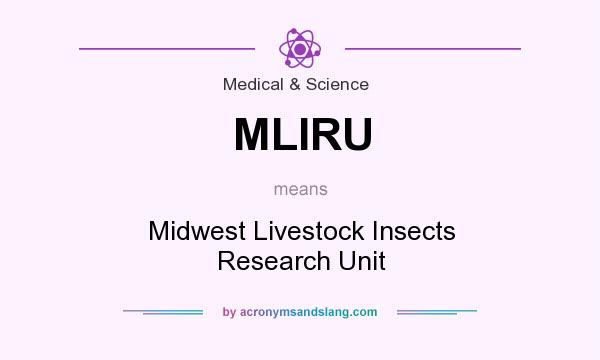 What does MLIRU mean? It stands for Midwest Livestock Insects Research Unit