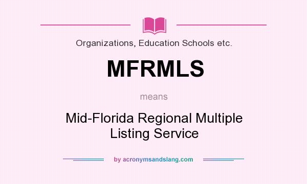 What does MFRMLS mean? It stands for Mid-Florida Regional Multiple Listing Service