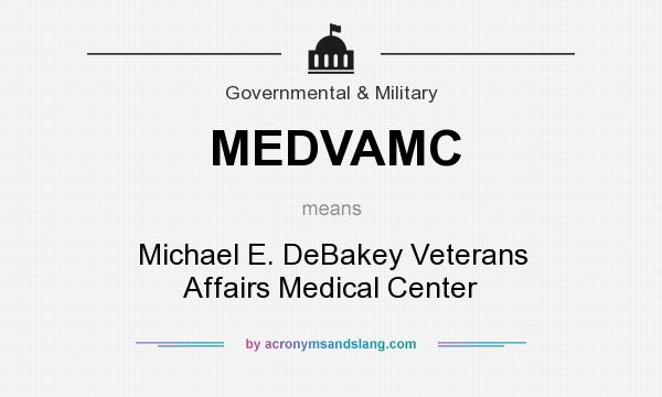 What does MEDVAMC mean? It stands for Michael E. DeBakey Veterans Affairs Medical Center
