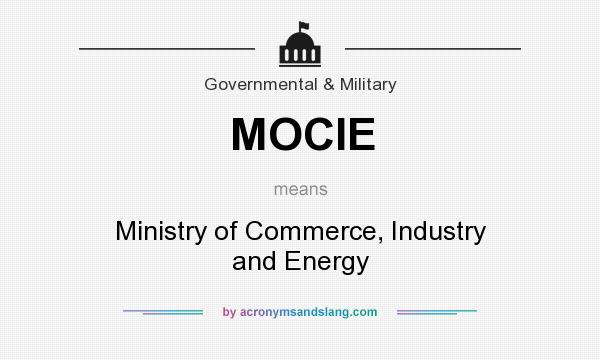 What does MOCIE mean? It stands for Ministry of Commerce, Industry and Energy