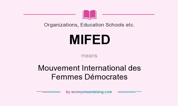 What does MIFED mean? It stands for Mouvement International des Femmes Démocrates