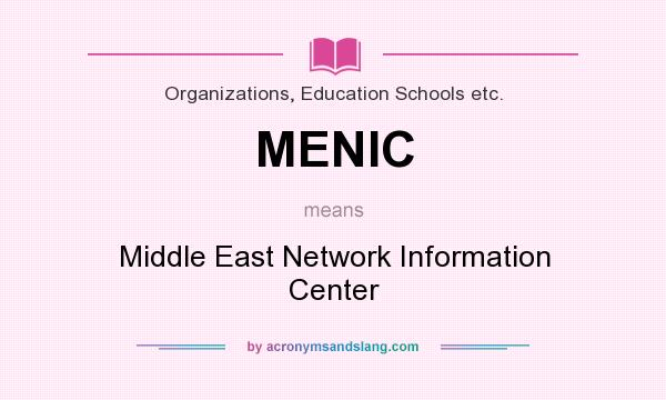 What does MENIC mean? It stands for Middle East Network Information Center