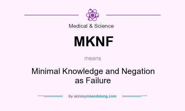 What does MKNF mean? It stands for Minimal Knowledge and Negation as Failure