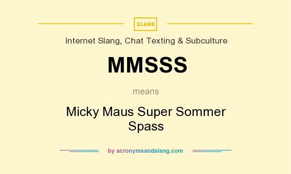 What does MMSSS mean? It stands for Micky Maus Super Sommer Spass