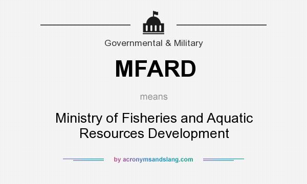 What does MFARD mean? It stands for Ministry of Fisheries and Aquatic Resources Development