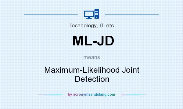What does ML-JD mean? It stands for Maximum-Likelihood Joint Detection