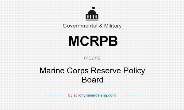 What does MCRPB mean? It stands for Marine Corps Reserve Policy Board