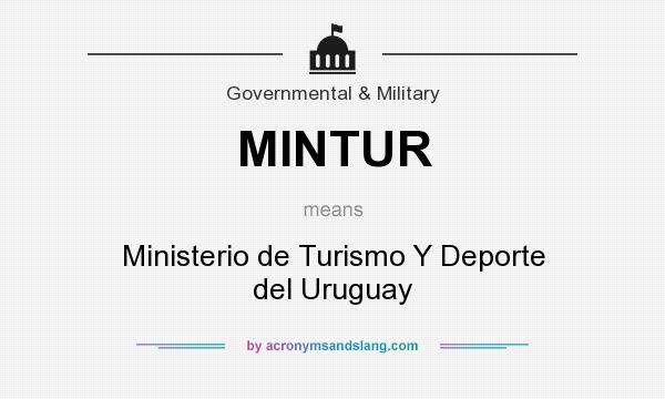 What does MINTUR mean? It stands for Ministerio de Turismo Y Deporte del Uruguay