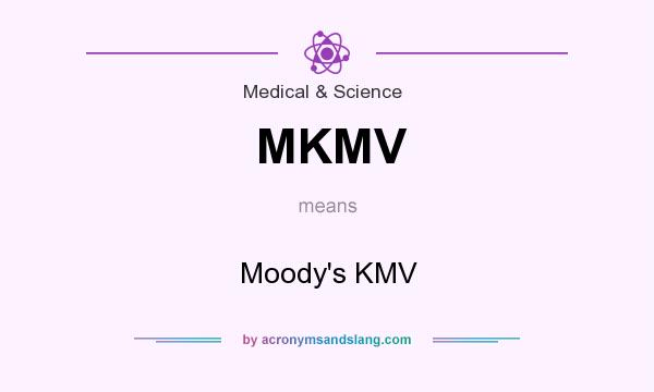 What does MKMV mean? It stands for Moody`s KMV