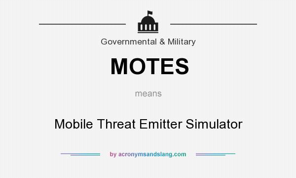 What does MOTES mean? It stands for Mobile Threat Emitter Simulator
