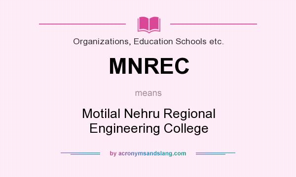 What does MNREC mean? It stands for Motilal Nehru Regional Engineering College