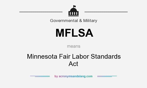 What does MFLSA mean? It stands for Minnesota Fair Labor Standards Act