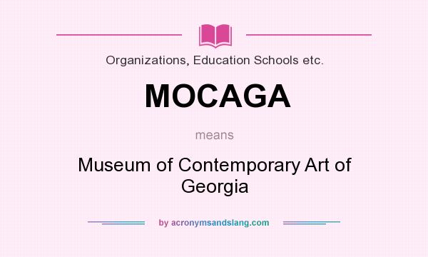 What does MOCAGA mean? It stands for Museum of Contemporary Art of Georgia