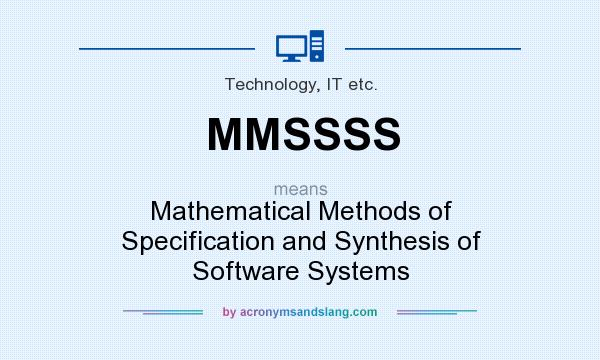 What does MMSSSS mean? It stands for Mathematical Methods of Specification and Synthesis of Software Systems