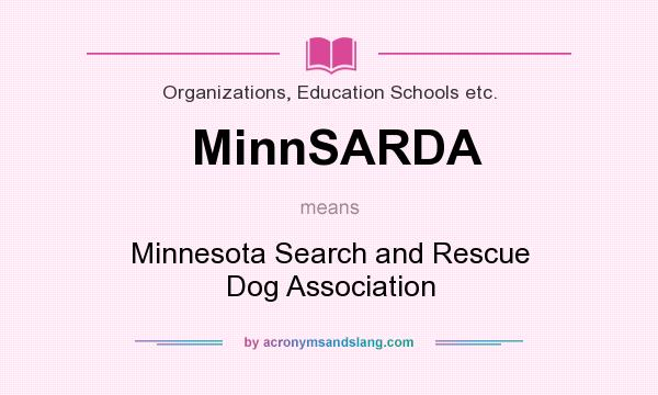 What does MinnSARDA mean? It stands for Minnesota Search and Rescue Dog Association