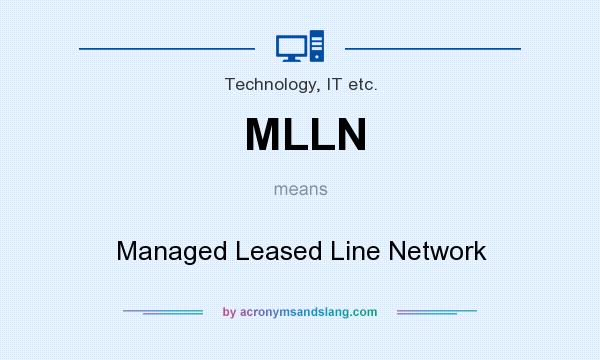What does MLLN mean? It stands for Managed Leased Line Network
