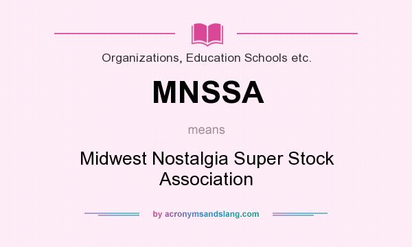 What does MNSSA mean? It stands for Midwest Nostalgia Super Stock Association