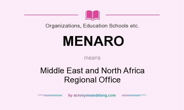 What does MENARO mean? It stands for Middle East and North Africa Regional Office