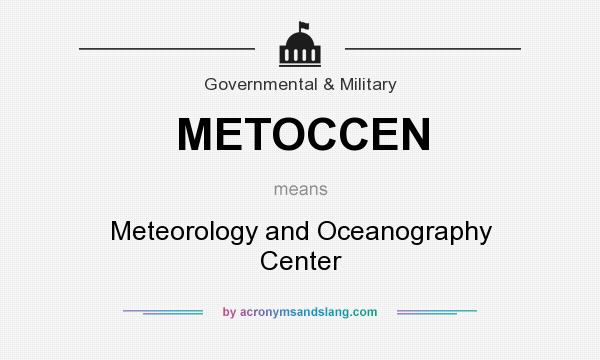 What does METOCCEN mean? It stands for Meteorology and Oceanography Center