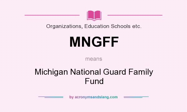 What does MNGFF mean? It stands for Michigan National Guard Family Fund