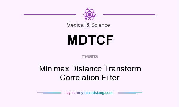 What does MDTCF mean? It stands for Minimax Distance Transform Correlation Filter