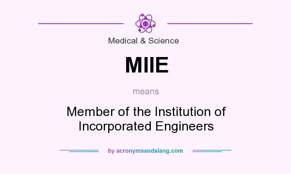 What does MIIE mean? It stands for Member of the Institution of Incorporated Engineers