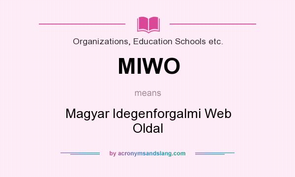 What does MIWO mean? It stands for Magyar Idegenforgalmi Web Oldal