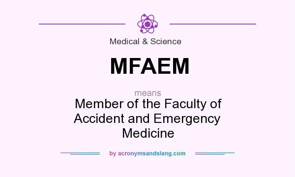 What does MFAEM mean? It stands for Member of the Faculty of Accident and Emergency Medicine