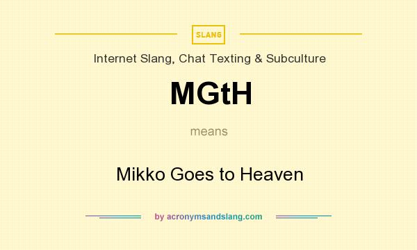 What does MGtH mean? It stands for Mikko Goes to Heaven