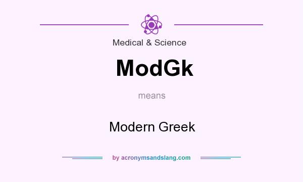 What does ModGk mean? It stands for Modern Greek