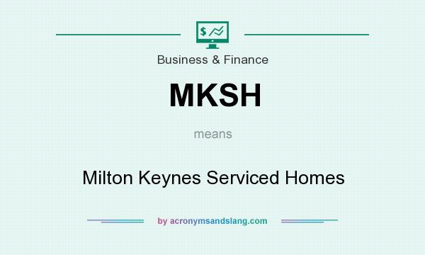 What does MKSH mean? It stands for Milton Keynes Serviced Homes