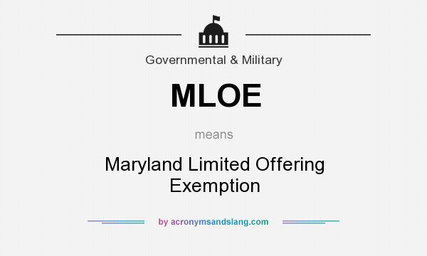 What does MLOE mean? It stands for Maryland Limited Offering Exemption