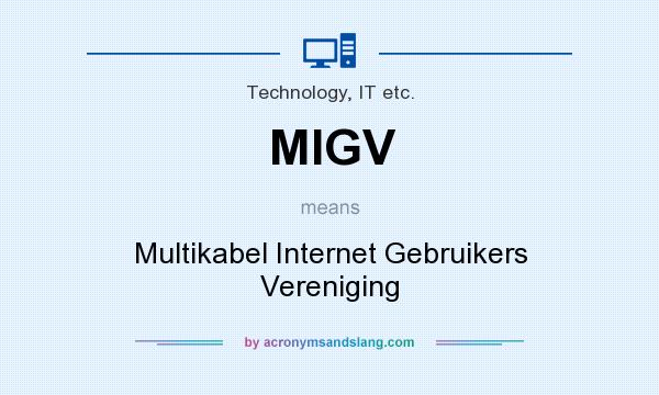 What does MIGV mean? It stands for Multikabel Internet Gebruikers Vereniging