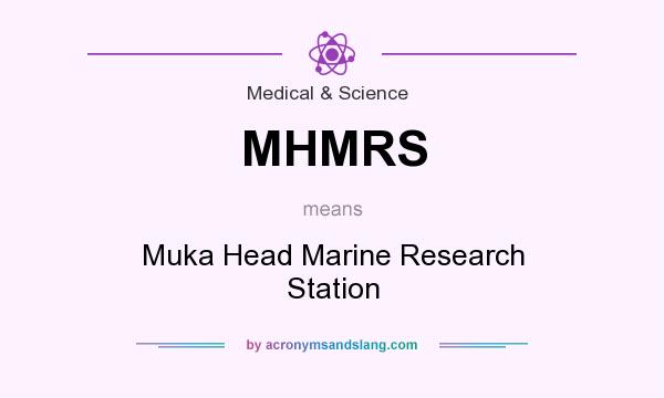 What does MHMRS mean? It stands for Muka Head Marine Research Station