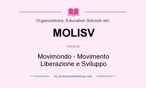 What does MOLISV mean? It stands for Movimondo - Movimento Liberazione e Sviluppo