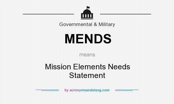 What does MENDS mean? It stands for Mission Elements Needs Statement