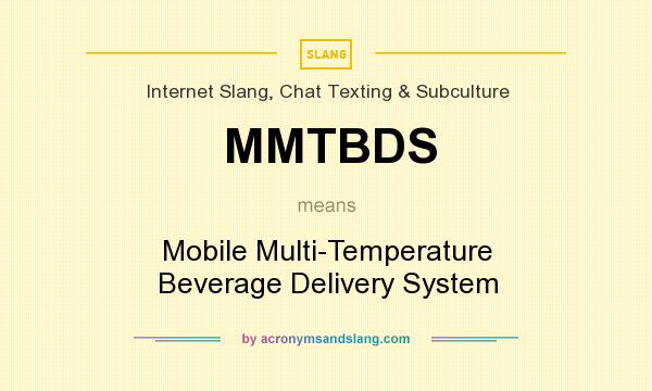What does MMTBDS mean? It stands for Mobile Multi-Temperature Beverage Delivery System