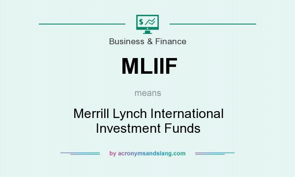 What does MLIIF mean? It stands for Merrill Lynch International Investment Funds