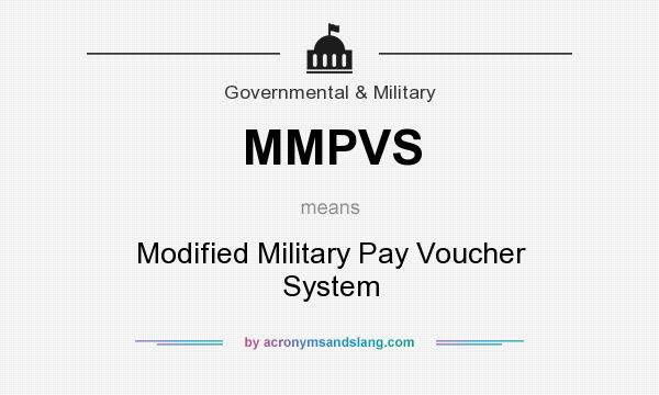 What does MMPVS mean? It stands for Modified Military Pay Voucher System